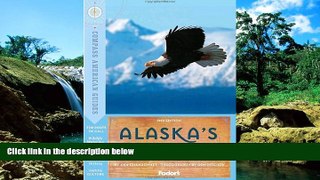 READ FULL  Compass American Guides: Alaska s Inside Passage, 2nd Edition (Full-color Travel