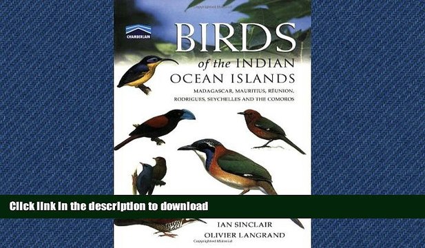 READ THE NEW BOOK Birds of the Indian Ocean Islands: Madagascar, Mauritius, RÃ©union, Rodrigues,