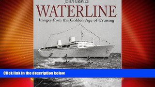 Big Deals  Waterline: Images from the Golden Age of Cruising  Full Read Most Wanted