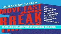 [New] Ebook Move Fast and Break Things: How Facebook, Google, and Amazon Cornered Culture and