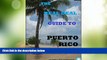 Big Deals  The Real Deal Guide To Puerto Rico  Full Read Best Seller