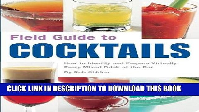 [PDF] Field Guide to Cocktails: How to Identify and Prepare Virtually Every Mixed Drink at the Bar