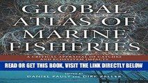 [EBOOK] DOWNLOAD Global Atlas of Marine Fisheries: A Critical Appraisal of Catches and Ecosystem