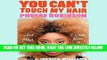 [EBOOK] DOWNLOAD You Can t Touch My Hair: And Other Things I Still Have to Explain GET NOW