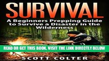 [EBOOK] DOWNLOAD SURVIVAL: BUSHCRAFT GUIDE: A Beginners Prepping Guide to Survive a Disaster in