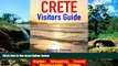 Must Have  Crete Visitors Guide  - Sightseeing, Hotel, Restaurant, Travel   Shopping Highlights