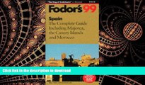 READ THE NEW BOOK Spain  99: The Complete Guide Including Majorca, the Canary Islands and Morocco
