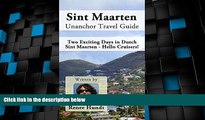 Big Deals  Sint Maarten Unanchor Travel Guide - Two Exciting Days in Dutch Sint Maarten - Hello