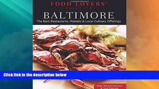Big Deals  Food Lovers  Guide toÂ® Baltimore: The Best Restaurants, Markets   Local Culinary