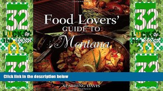 Big Deals  Food Lovers  Guide toÂ® Montana: Best Local Specialties, Markets, Recipes, Restaurants,