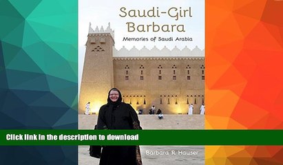 READ BOOK  "Saudi-Girl Barbara (Memories of Saudi Arabia)" FULL ONLINE