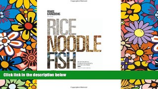 READ FULL  Rice, Noodle, Fish: Deep Travels Through Japan s Food Culture  Premium PDF Online