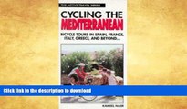 READ BOOK  Cycling the Mediterranean: Bicycle Tours in Spain, France, Italy, Greece, and Beyond