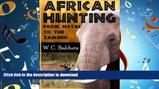 FAVORIT BOOK African Hunting: from Natal to the Zambesi, Including Lake Ngami, the Kalahari