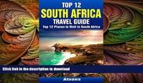 PDF ONLINE Top 12 Places to Visit in South Africa - Top 12 South Africa Travel Guide (Includes