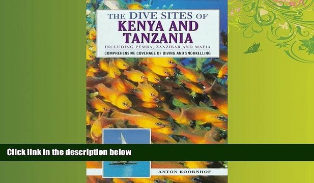 FREE PDF The Dive Sites of Kenya and Tanzania: Including Pemba, Zanzibar and Mafia (Dive Sites of