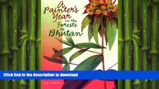 FAVORIT BOOK A Painter s Year in the Forests of Bhutan READ EBOOK