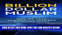 [PDF] Billion Dollar Muslim: Why We Need Spiritually Inspired Entrepreneurs Popular Online