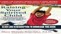 Read Now Raising Your Spirited Child, Third Edition: A Guide for Parents Whose Child Is More