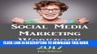 Best Seller Social Media Marketing Workbook: 2017 Edition - How to Use Social Media for Business