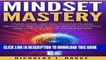 Ebook Mindset Mastery: Overcome Limiting Thoughts and Negative Energies to Maximize Potential and