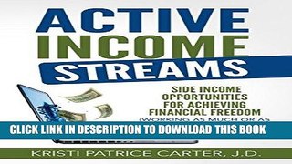 Ebook Active Income Streams: Side Income Opportunities For Achieving Financial Freedom (Working As