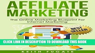 Ebook Affiliate Marketing: The Online Marketing Blueprint For Internet Marketing (Affiliate