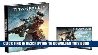 Ebook Titanfall 2: Prima Collector s Edition Guide Free Read