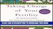 Read Now Taking Charge of Your Fertility: The Definitive Guide to Natural Birth Control, Pregnancy
