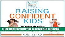 Read Now Raising Confident Kids: 10 Ways to Foster Self-esteem and Avoid Typical Parenting