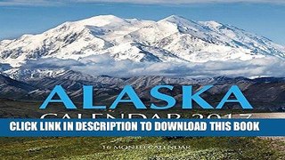 Best Seller Alaska Calendar 2017: 16 Month Calendar Free Read