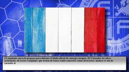 Certificación en Francés B2 para Profesores. Nivel Oficial Consejo Europeo