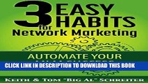 Best Seller 3 Easy Habits For Network Marketing: Automate Your MLM Success Free Read