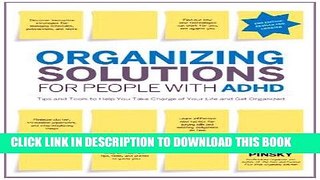 Read Now Organizing Solutions for People with ADHD, 2nd Edition-Revised and Updated: Tips and