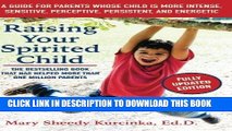 Read Now Raising Your Spirited Child, Third Edition: A Guide for Parents Whose Child Is More