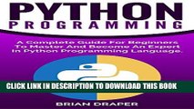 Best Seller Python: Python Programming: A Complete Guide For Beginners To Master And Become An