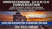 Best Seller Understanding Spanish Conversation: Learn the Words, Phrases and Grammar Spanish