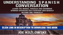 Best Seller Understanding Spanish Conversation: Learn the Words, Phrases and Grammar Spanish
