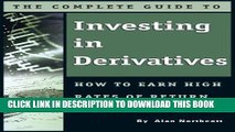 Ebook The Complete Guide to Investing In Derivatives: How to Earn High Rates of Return Safely Free