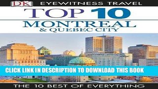 Ebook Top 10 Montreal   Quebec City (EYEWITNESS TOP 10 TRAVEL GUIDES) Free Read