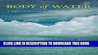 Best Seller Body of Water: A Sage, a Seeker, and the World s Most Elusive Fish Free Read