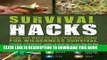 Read Now Survival Hacks: Over 200 Ways to Use Everyday Items for Wilderness Survival PDF Online