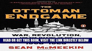 EBOOK] DOWNLOAD The Ottoman Endgame: War, Revolution, and the Making of the Modern Middle East,