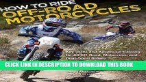 Best Seller How to Ride Off-Road Motorcycles: Key Skills and Advanced Training for All Off-Road,