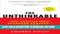 Read Now The Unthinkable: Who Survives When Disaster Strikes - and Why Download Book