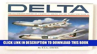 Ebook Delta: An Airline and Its Aircraft : The Illustrated History of a Major U.S. Airline and the