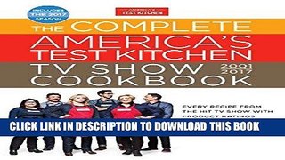 Best Seller The Complete America s Test Kitchen TV Show Cookbook 2001-2017: Every Recipe from the