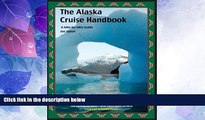 Big Deals  The Alaska Cruise Handbook: A Mile-by-Mile Guide 2012 edition  Full Read Most Wanted