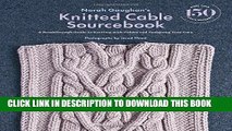 Best Seller Norah Gaughanâ€™s Knitted Cable Sourcebook: A Breakthrough Guide to Knitting with