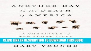 Ebook Another Day in the Death of America: A Chronicle of Ten Short Lives Free Read